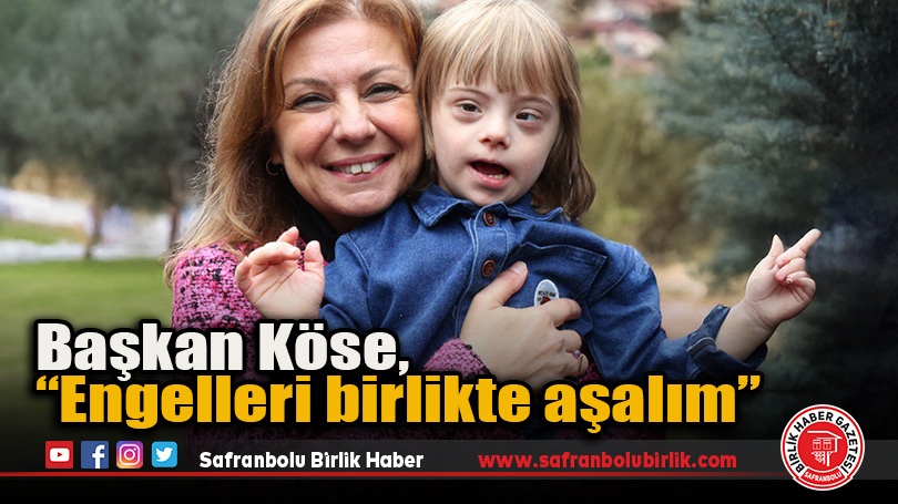 Başkan Köse, “Engelleri birlikte aşalım”