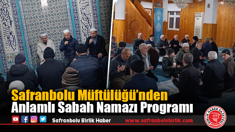 Safranbolu Müftülüğü’nden Anlamlı Sabah Namazı Programı