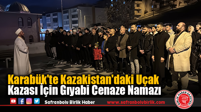 Karabük’te Kazakistan’daki Uçak Kazası İçin Gıyabi Cenaze Namazı