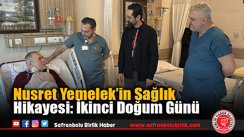 Nusret Yemelek’in Sağlık Hikayesi: İkinci Doğum Günü