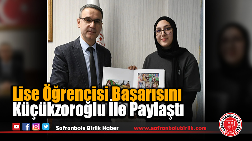 Lise Öğrencisi Başarısını Küçükzoroğlu İle Paylaştı