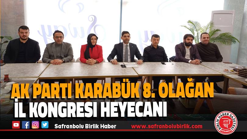 AK Parti Karabük 8. Olağan İl Kongresi Heyecanı