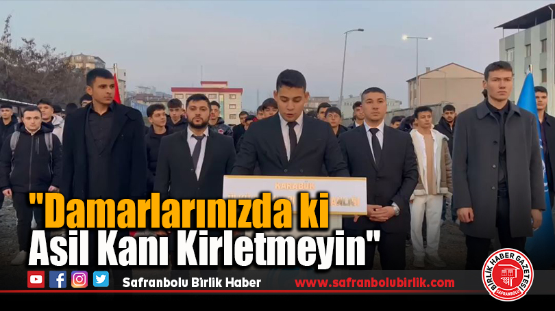 “Damarlarınızda ki Asil Kanı Kirletmeyin”