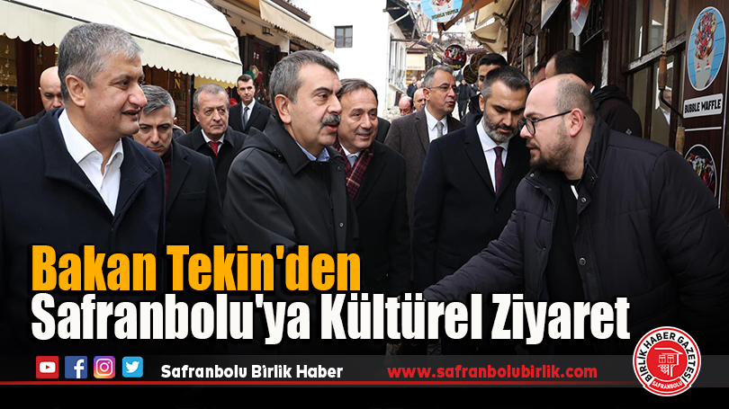 Bakan Tekin’den Safranbolu’ya Kültürel Ziyaret