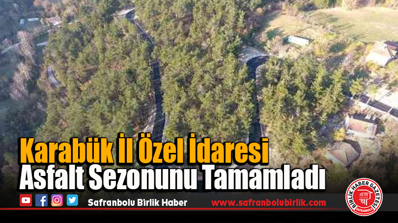 Karabük İl Özel İdaresi Asfalt Sezonunu Tamamladı