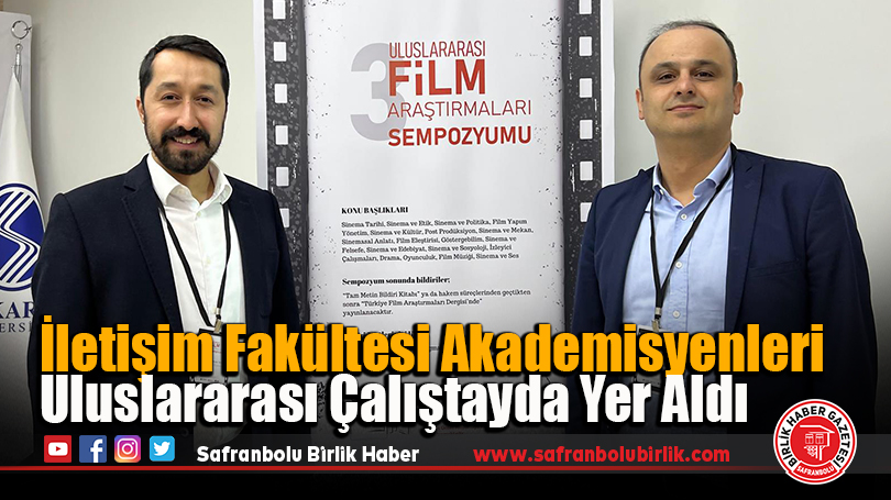 İletişim Fakültesi Akademisyenleri Uluslararası Çalıştayda Yer Aldı