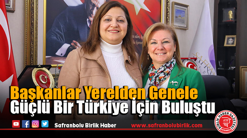 Başkanlar Yerelden Genele Güçlü Bir Türkiye İçin Buluştu