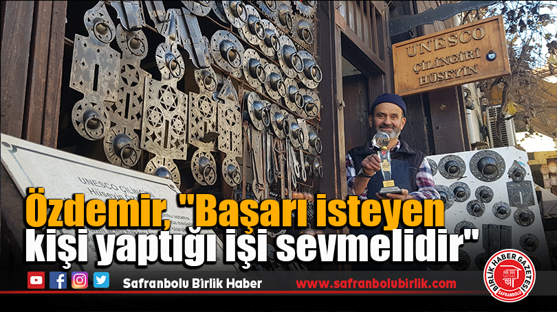 Özdemir, “Başarı isteyen kişi yaptığı işi sevmelidir”