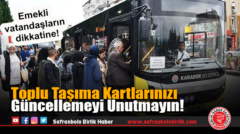 Karabük’te Emeklilere Ücretsiz Ulaşım İçin Kart Güncelleme Çağrısı