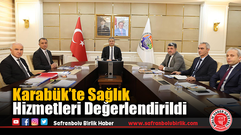 Karabük’te Sağlık Hizmetleri Değerlendirildi