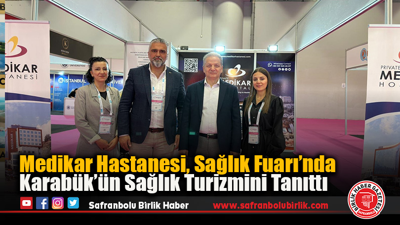Medikar Hastanesi, Sağlık Fuarı’nda Karabük’ün Sağlık Turizmini Tanıttı