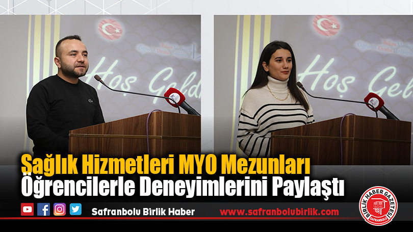 Sağlık Hizmetleri MYO Mezunları Öğrencilerle Deneyimlerini Paylaştı