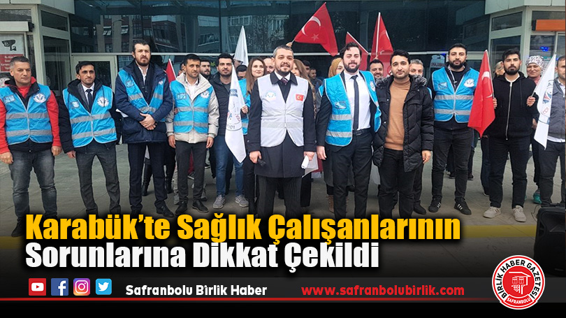 Karabük’te Sağlık Çalışanlarının Sorunlarına Dikkat Çekildi