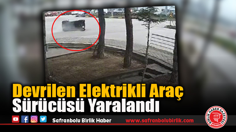 Devrilen Elektrikli Araç Sürücüsü Yaralandı