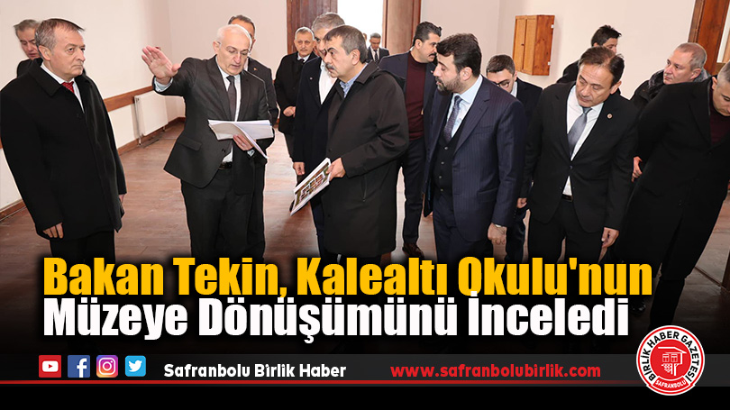 Bakan Tekin, Kalealtı Okulu’nun Müzeye Dönüşümünü İnceledi