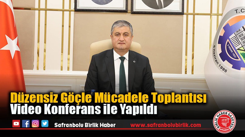 Düzensiz Göçle Mücadele Toplantısı Video Konferans ile Yapıldı
