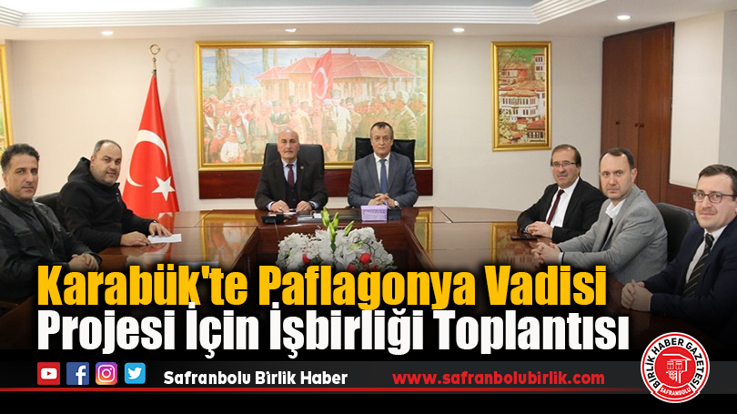 Karabük’te Paflagonya Vadisi Projesi İçin İşbirliği Toplantısı