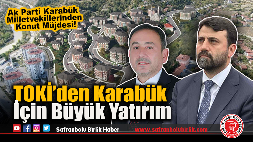 TOKİ’den Karabük İçin Büyük Yatırım