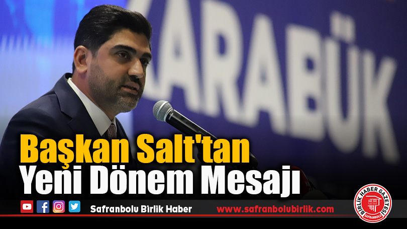 Başkan Salt’tan Yeni Dönem Mesajı
