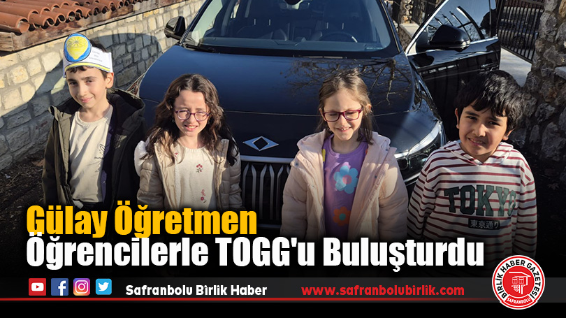 Gülay Öğretmen Öğrencilerle TOGG’u Buluşturdu
