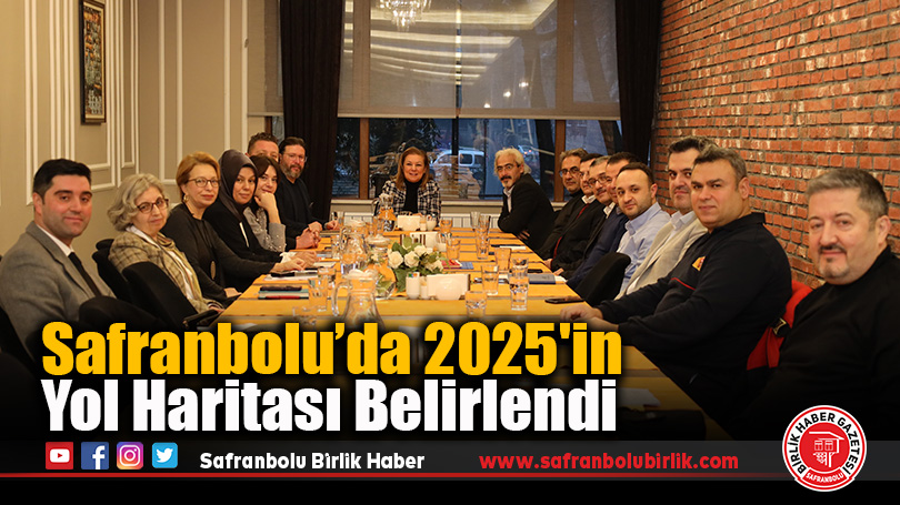 Safranbolu’da 2025’in Yol Haritası Belirlendi