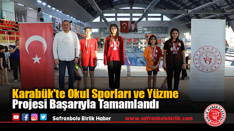 Karabük’te Okul Sporları ve Yüzme Projesi Başarıyla Tamamlandı