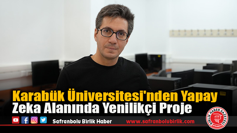 Karabük Üniversitesi’nden Yapay Zeka Alanında Yenilikçi Proje