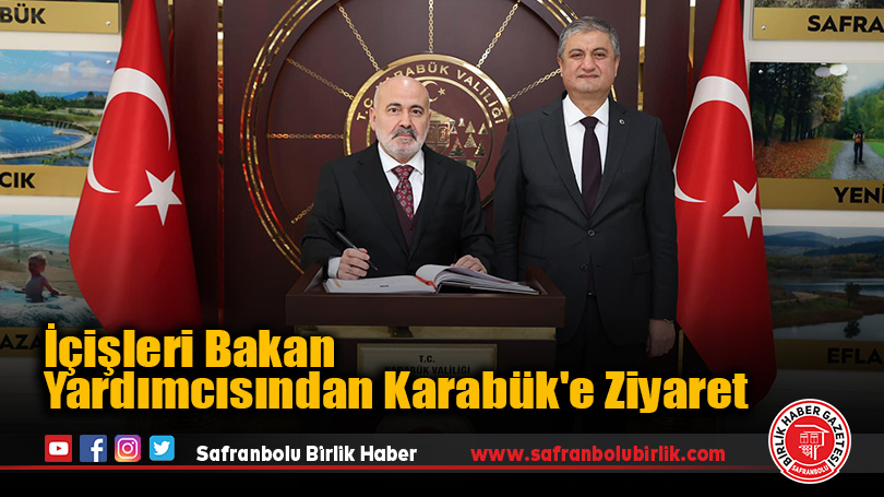 İçişleri Bakan Yardımcısından Karabük’e Ziyaret