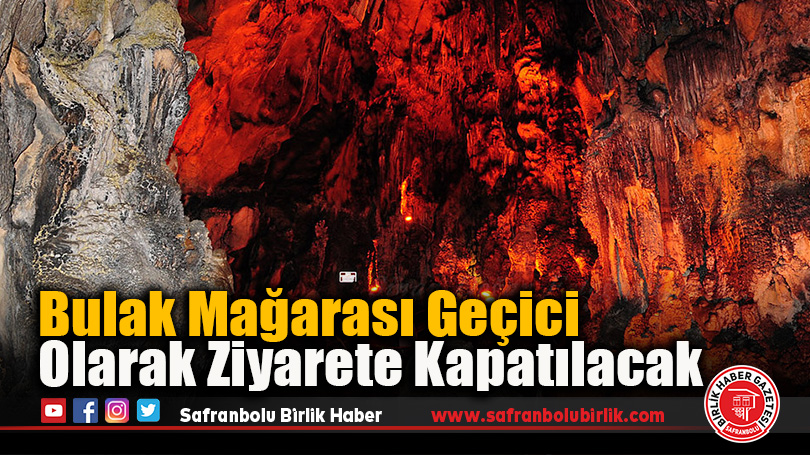 Bulak Mağarası Geçici Olarak Ziyarete Kapatılacak