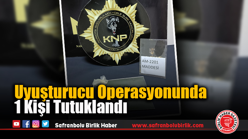 Uyuşturucu Operasyonunda 1 Kişi Tutuklandı