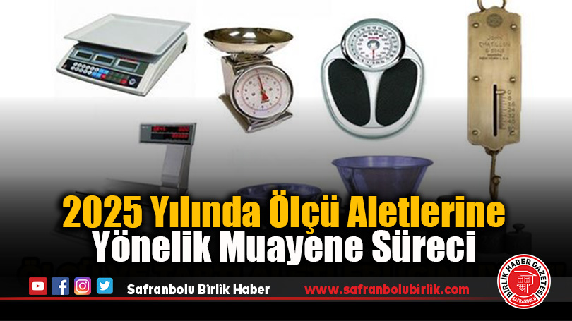 2025 Yılında Ölçü Aletlerine Yönelik Muayene Süreci