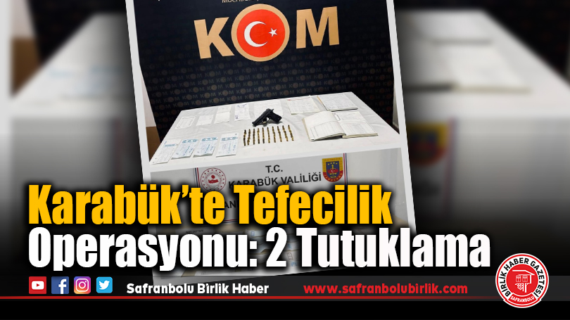 Karabük’te Tefecilik Operasyonu: 2 Tutuklama