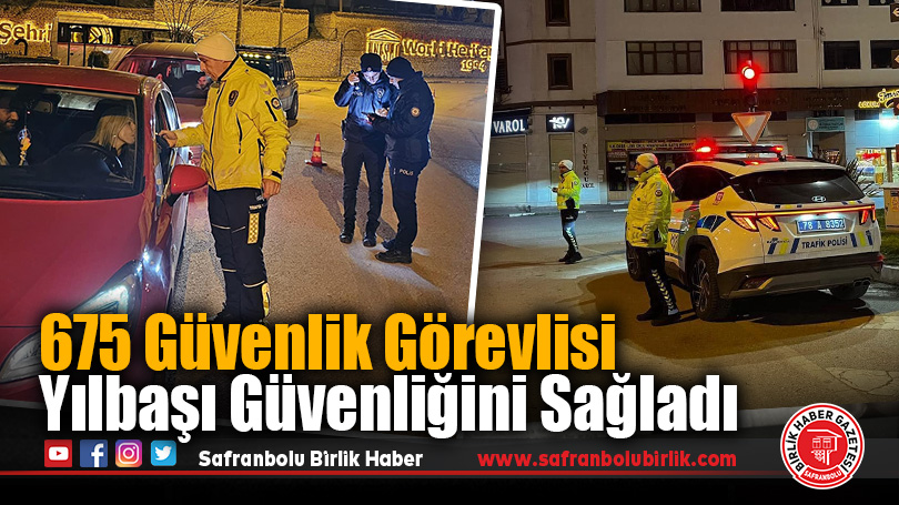 675 Emniyet ve Jandarma Personeli Sahadaydı