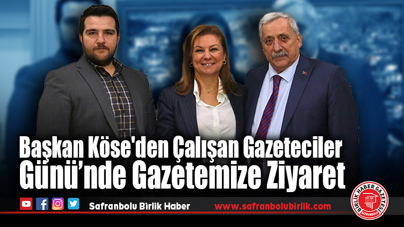 Başkan Köse’den Çalışan Gazeteciler Günü’nde Gazetemize Ziyaret