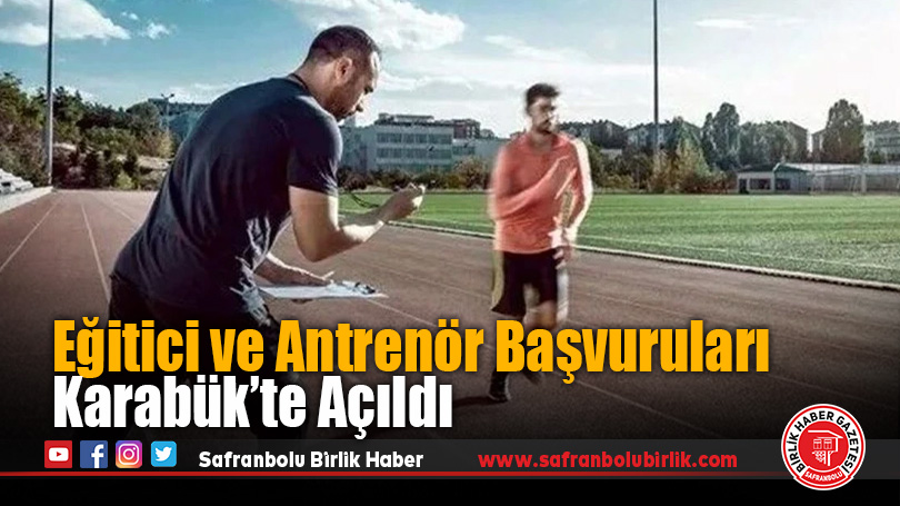 Eğitici ve Antrenör Başvuruları Karabük’te Açıldı