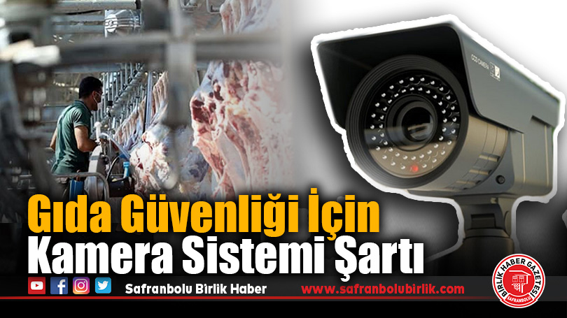 Gıda Güvenliği İçin Kamera Sistemi Şartı