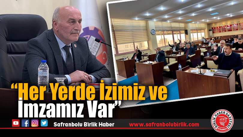 Ahmet Sözen: “Her Yerde İzimiz ve İmzamız Var”