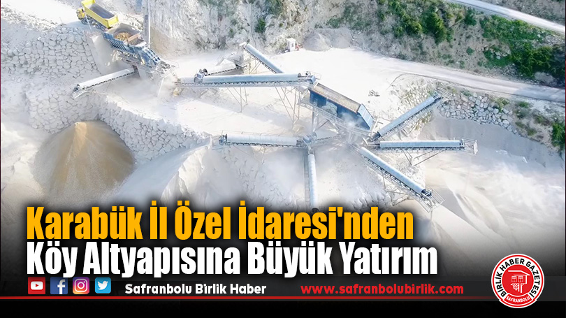 Karabük İl Özel İdaresi’nden Köy Altyapısına Büyük Yatırım