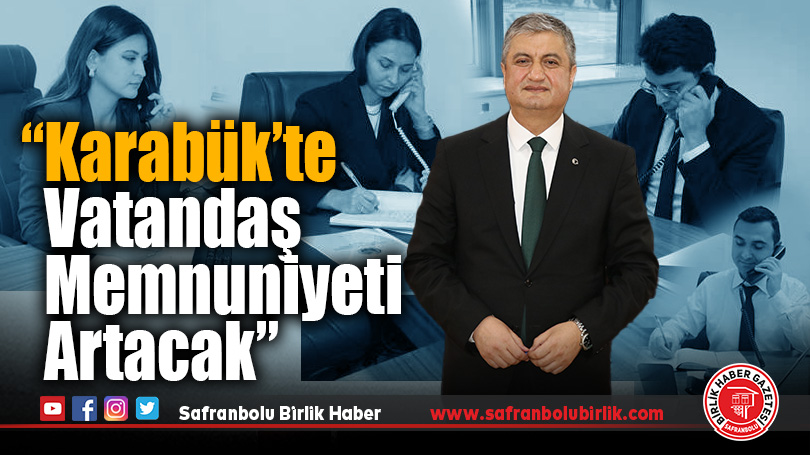 Karabük’te Vatandaş Memnuniyeti Artacak