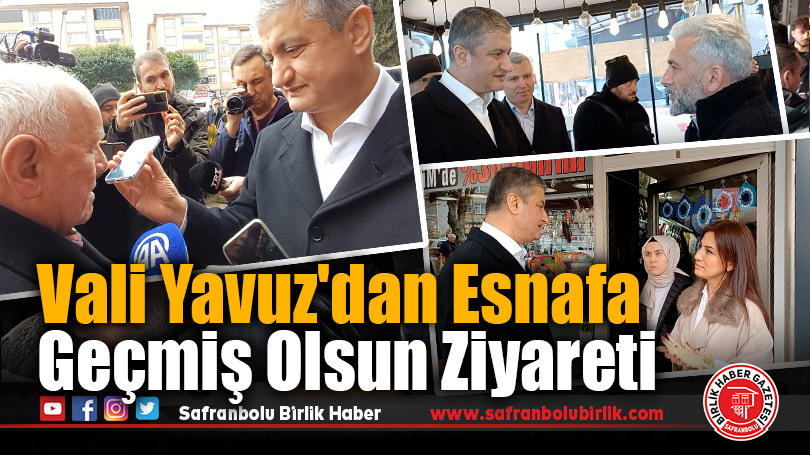 Vali Mustafa Yavuz’dan Esnafa Geçmiş Olsun Ziyareti