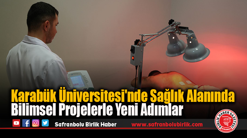 Karabük Üniversitesi’nde Sağlık Alanında Bilimsel Projelerle Yeni Adımlar