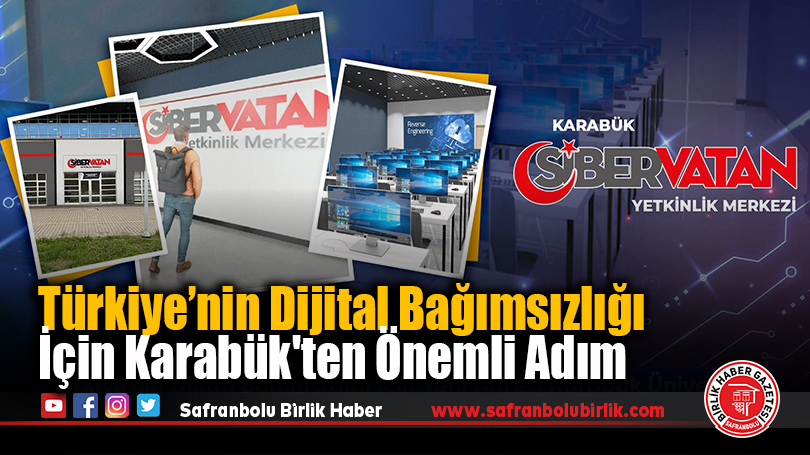 Türkiye’nin Dijital Bağımsızlığı İçin Karabük’ten Önemli Adım