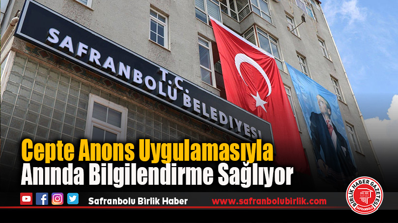 Cepte Anons Uygulamasıyla Anında Bilgilendirme Sağlıyor