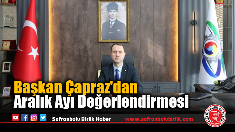 Başkan Çapraz’dan Aralık Ayı Değerlendirmesi