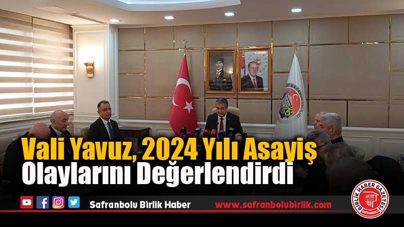 Vali Yavuz, 2024 Yılı Asayiş Olaylarını Değerlendirdi