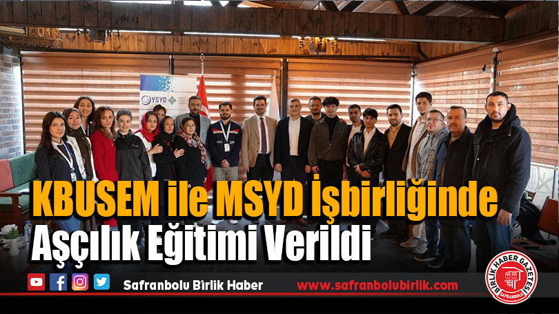 KBUSEM ile MSYD İşbirliğinde Aşçılık Eğitimi Verildi