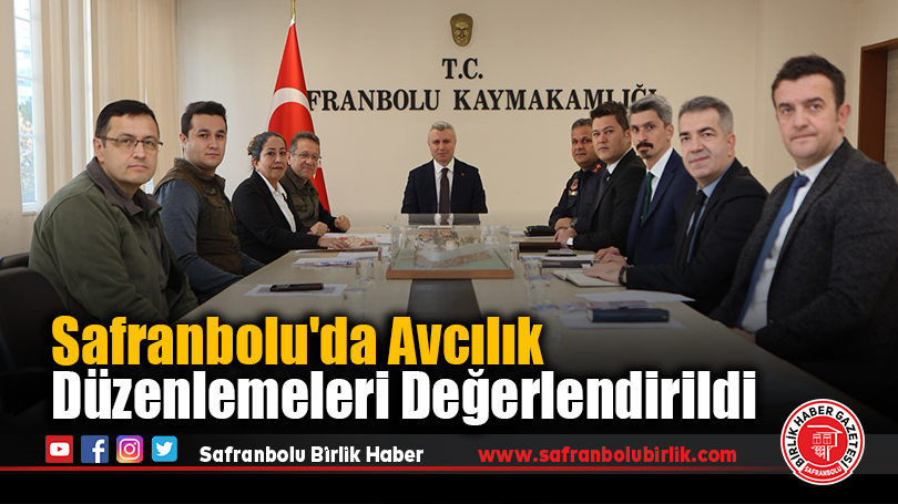 Safranbolu’da Avcılık Düzenlemeleri Değerlendirildi