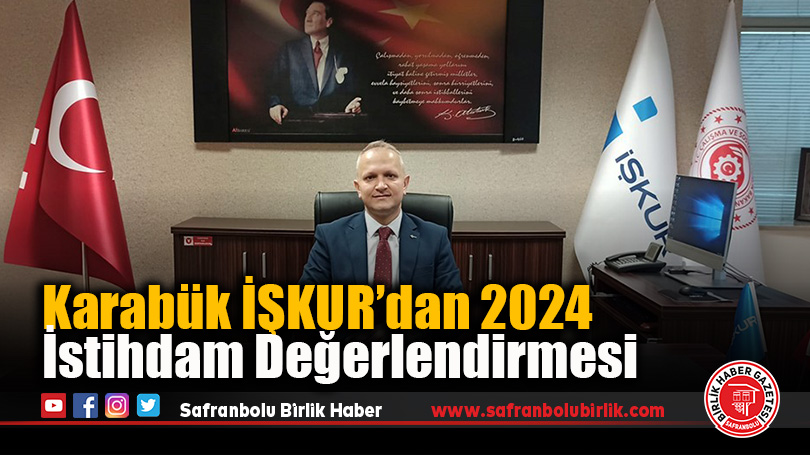 Karabük İŞKUR’dan 2024 İstihdam Değerlendirmesi