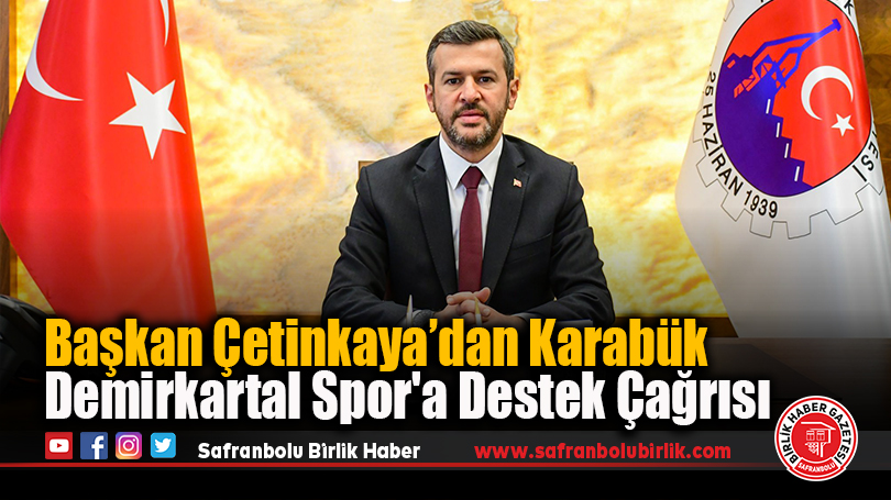 Başkan Çetinkaya’dan Karabük Demirkartal Spor’a Destek Çağrısı
