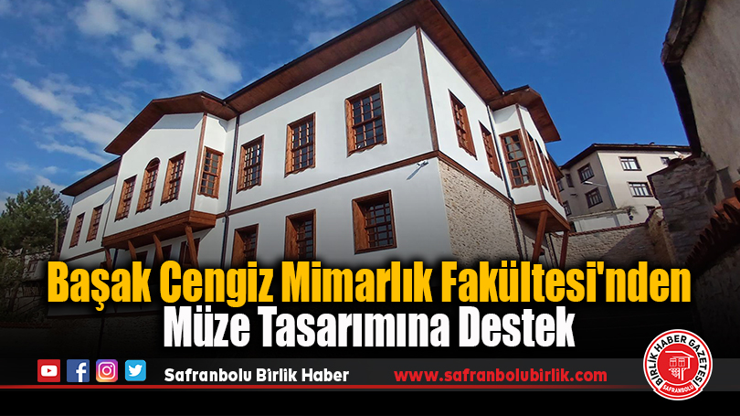 Başak Cengiz Mimarlık Fakültesi’nden Müze Tasarımına Destek